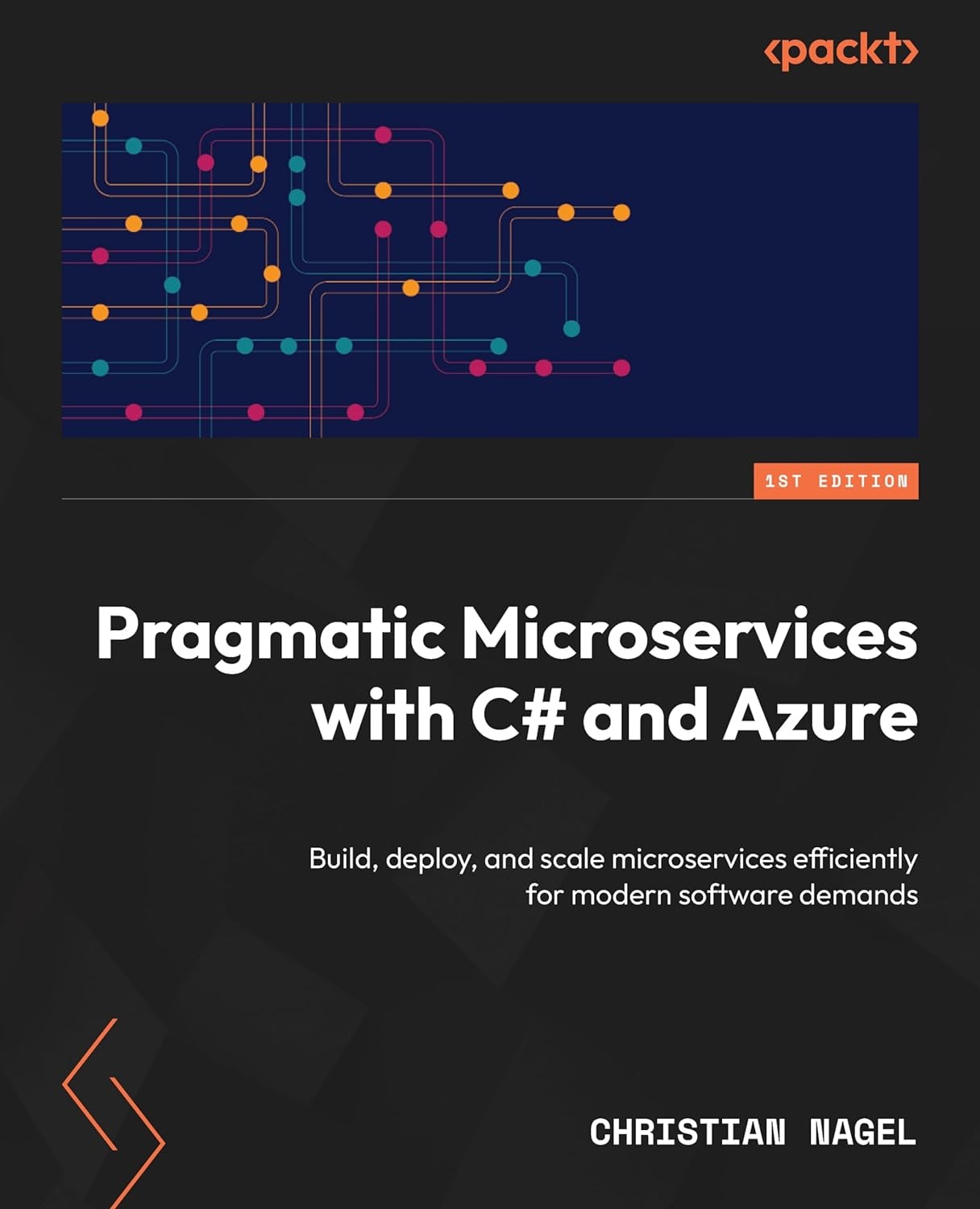 Pragmatic Microservices with C# and Azure: Build, deploy, and scale microservices efficiently to meet modern software demands